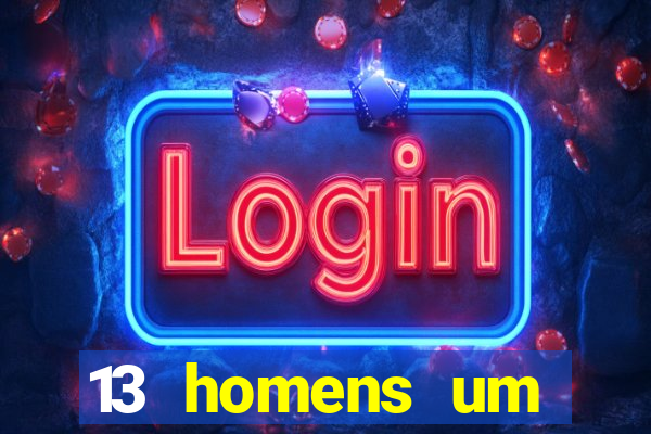 13 homens um segredo imagem de casino