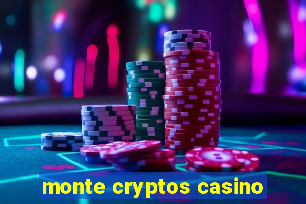 monte cryptos casino