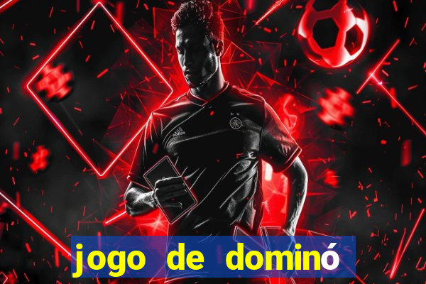 jogo de dominó valendo dinheiro real