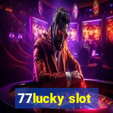 77lucky slot