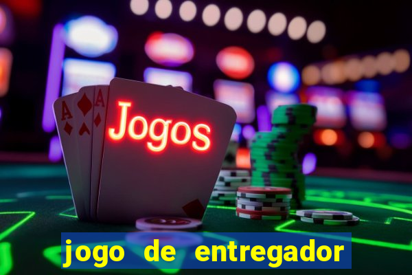 jogo de entregador de encomenda