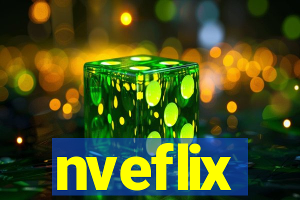 nveflix