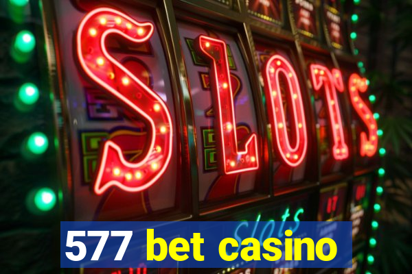 577 bet casino