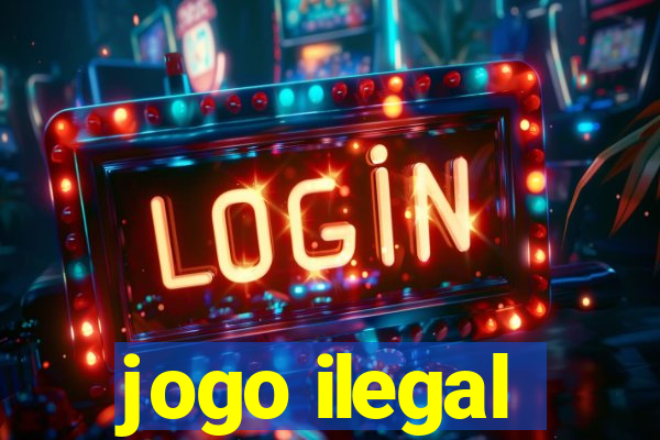 jogo ilegal