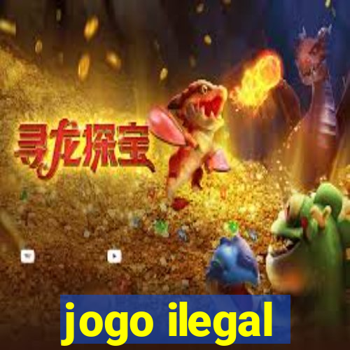 jogo ilegal