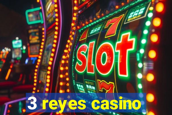 3 reyes casino