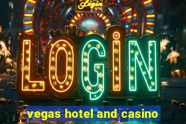 vegas hotel and casino