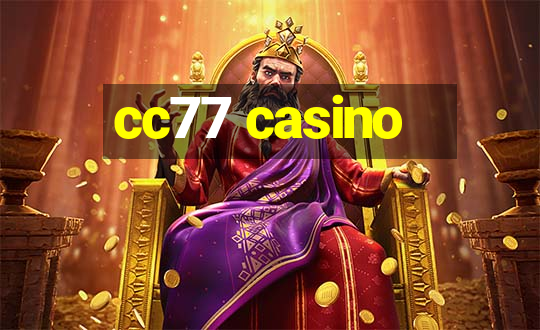 cc77 casino