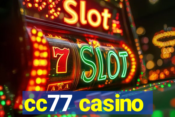 cc77 casino