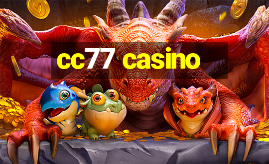 cc77 casino