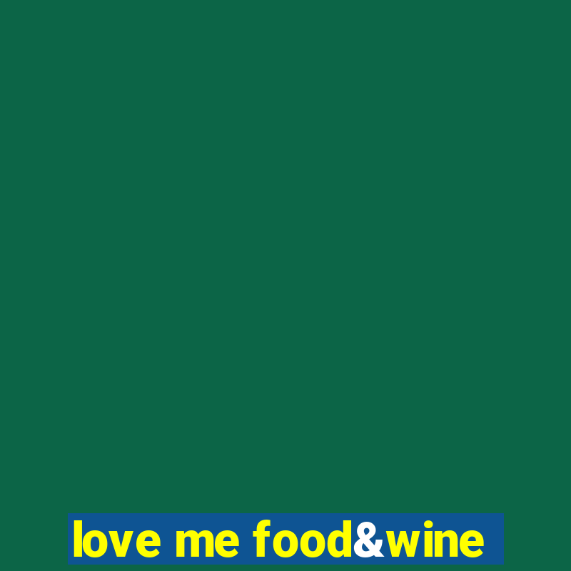 love me food&wine