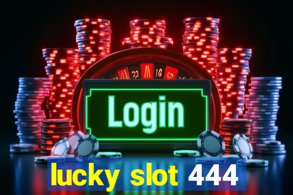 lucky slot 444