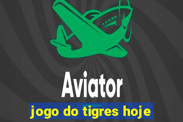 jogo do tigres hoje