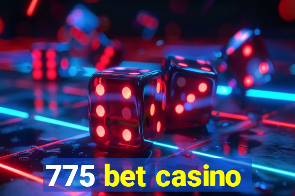 775 bet casino