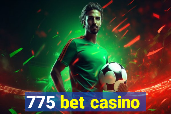 775 bet casino