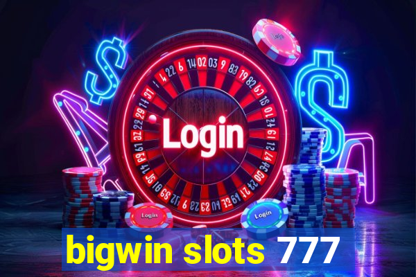 bigwin slots 777