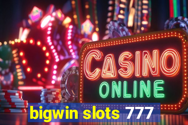 bigwin slots 777