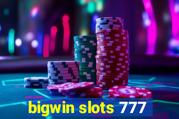 bigwin slots 777