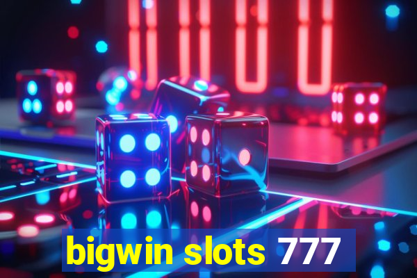 bigwin slots 777