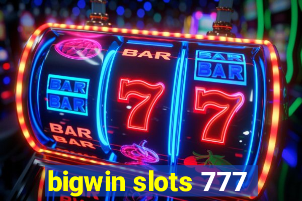 bigwin slots 777