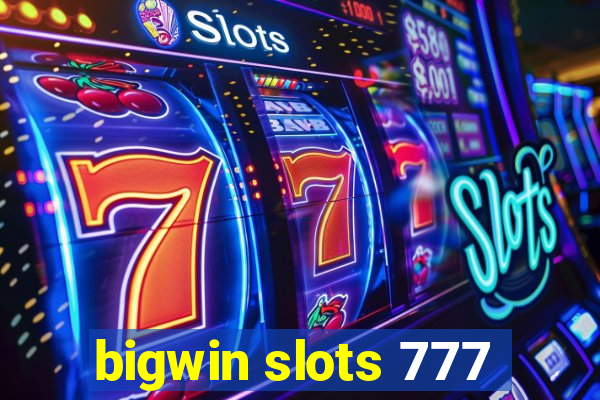 bigwin slots 777