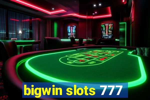 bigwin slots 777