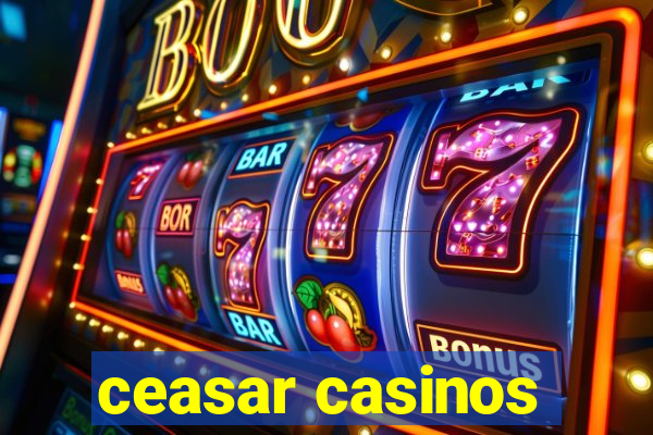 ceasar casinos