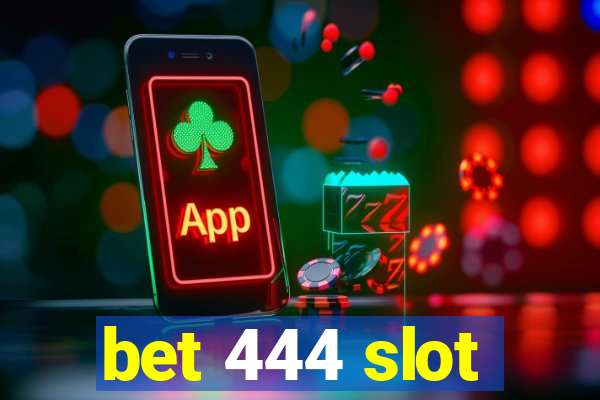 bet 444 slot