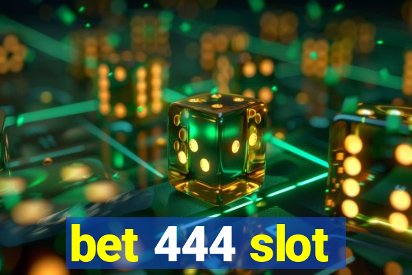 bet 444 slot