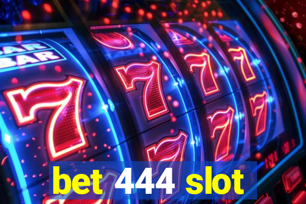 bet 444 slot