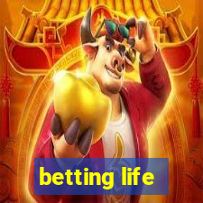 betting life