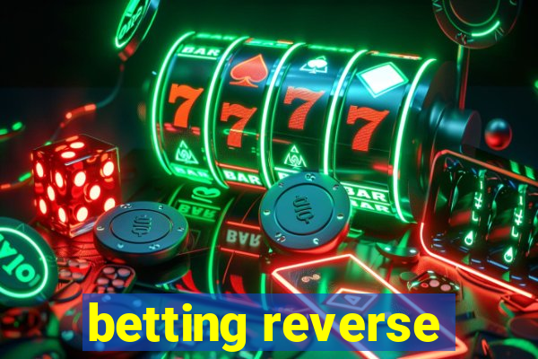 betting reverse