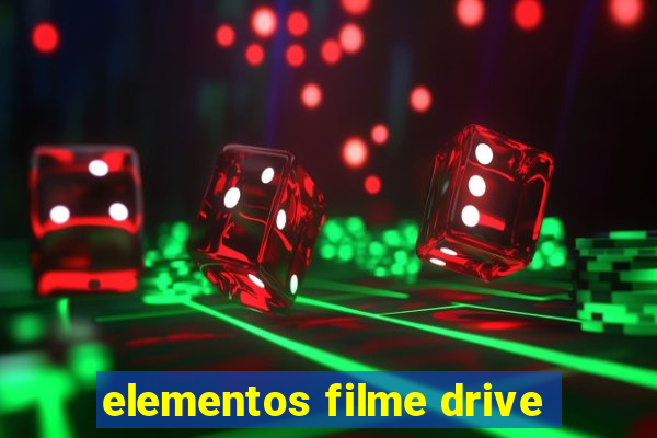 elementos filme drive