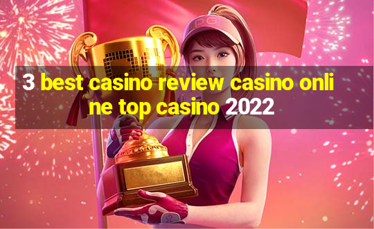 3 best casino review casino online top casino 2022