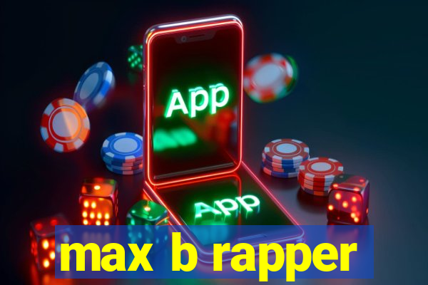 max b rapper