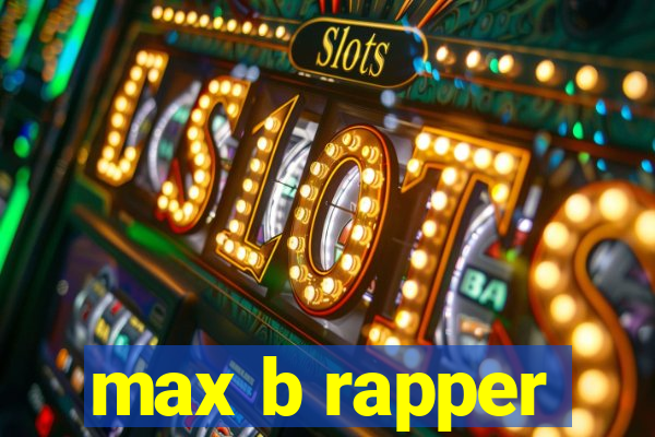 max b rapper