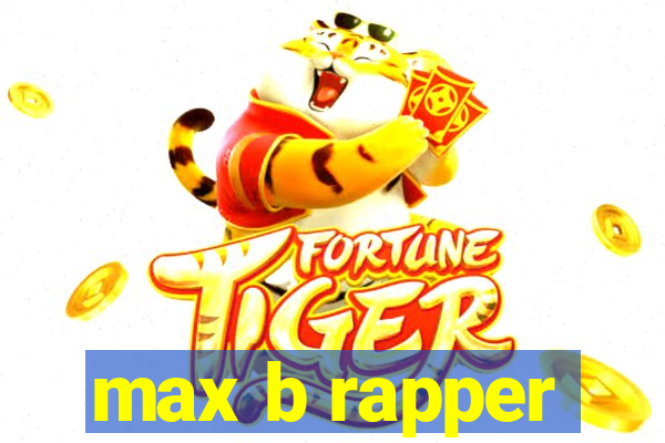 max b rapper