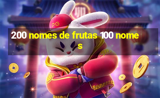 200 nomes de frutas 100 nomes