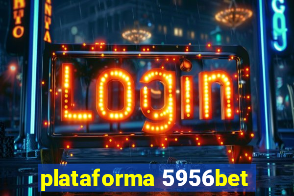 plataforma 5956bet