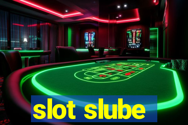 slot slube