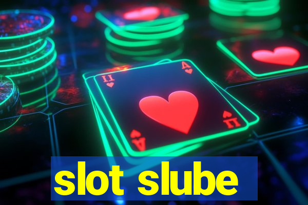 slot slube