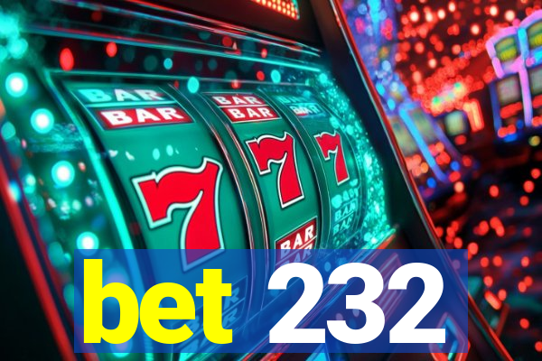 bet 232