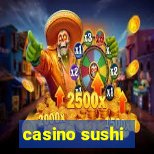 casino sushi