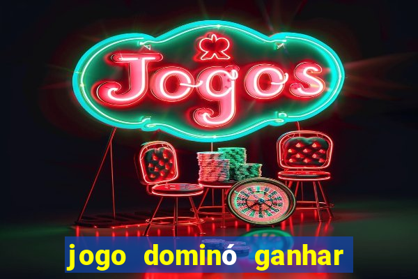 jogo dominó ganhar dinheiro de verdade