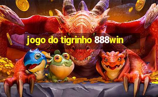 jogo do tigrinho 888win