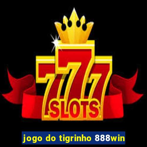 jogo do tigrinho 888win