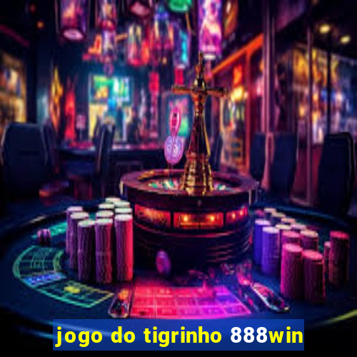 jogo do tigrinho 888win