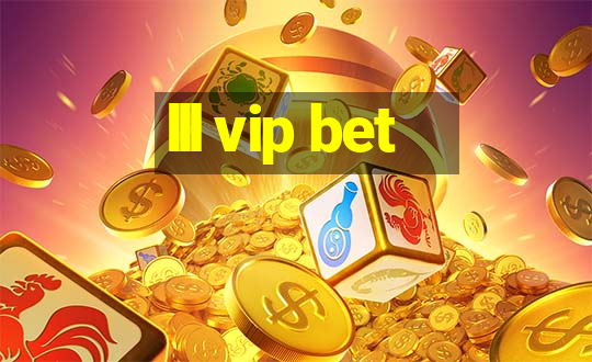 lll vip bet