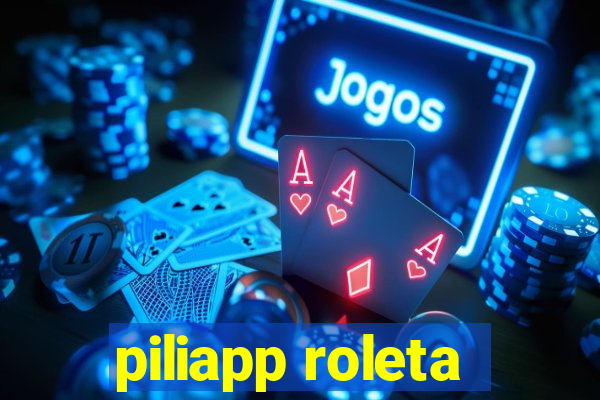 piliapp roleta