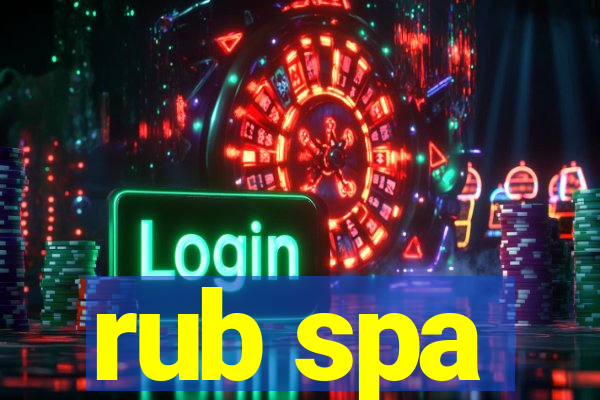 rub spa